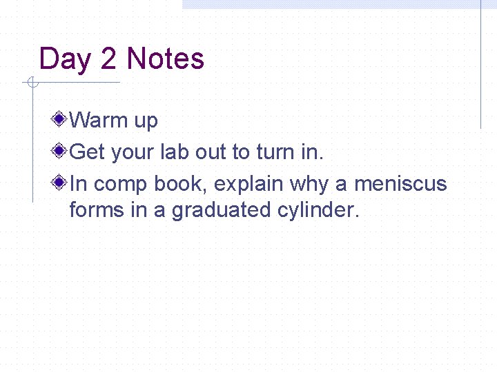 Day 2 Notes Warm up Get your lab out to turn in. In comp