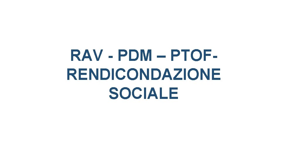 RAV - PDM – PTOFRENDICONDAZIONE SOCIALE 