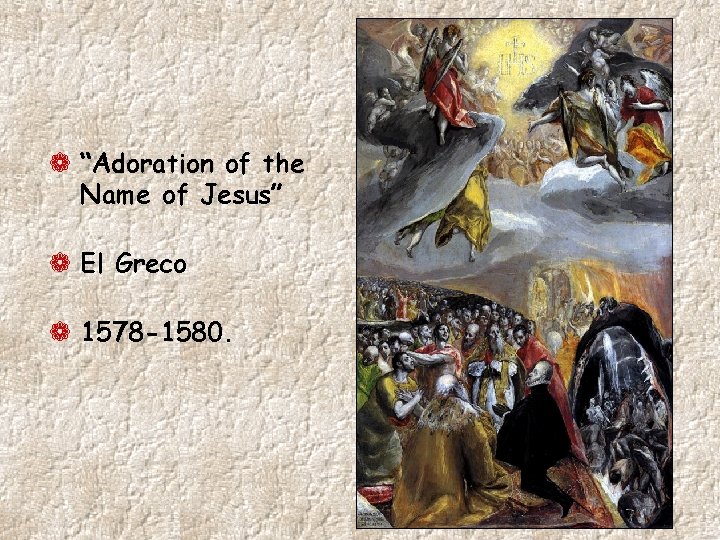 ¬ “Adoration of the Name of Jesus” ¬ El Greco ¬ 1578 -1580. 