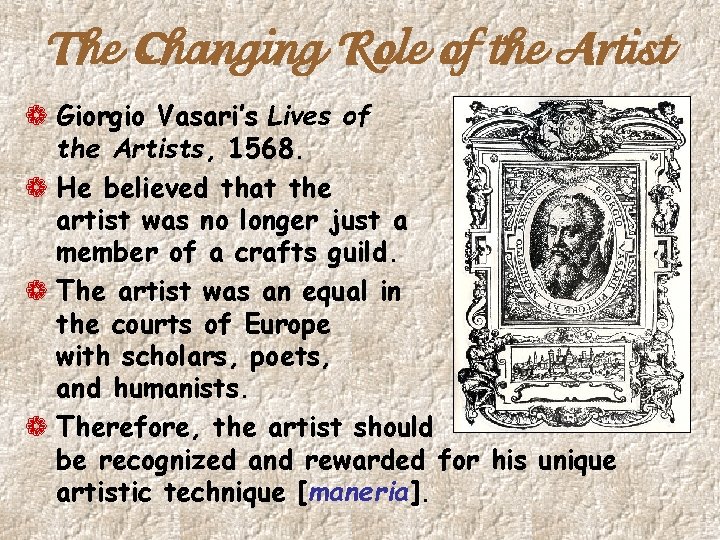The Changing Role of the Artist ¬ Giorgio Vasari’s Lives of the Artists, 1568.