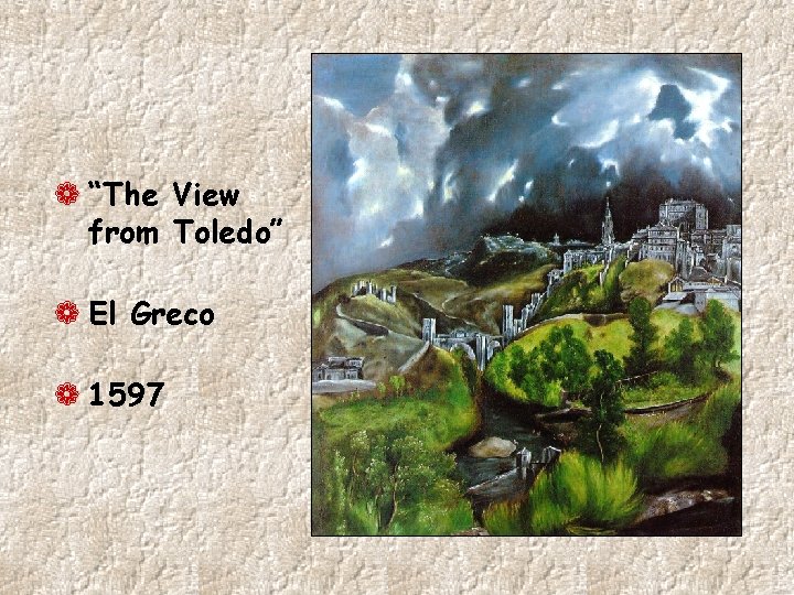 ¬ “The View from Toledo” ¬ El Greco ¬ 1597 