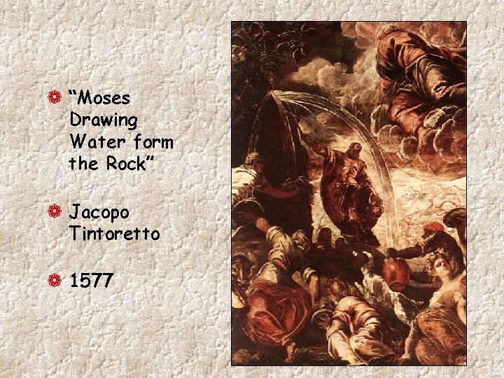 ¬ “Moses Drawing Water form the Rock” ¬ Jacopo Tintoretto ¬ 1577 