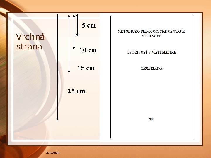 5 cm Vrchná strana 10 cm 15 cm 25 cm 3. 1. 2022 