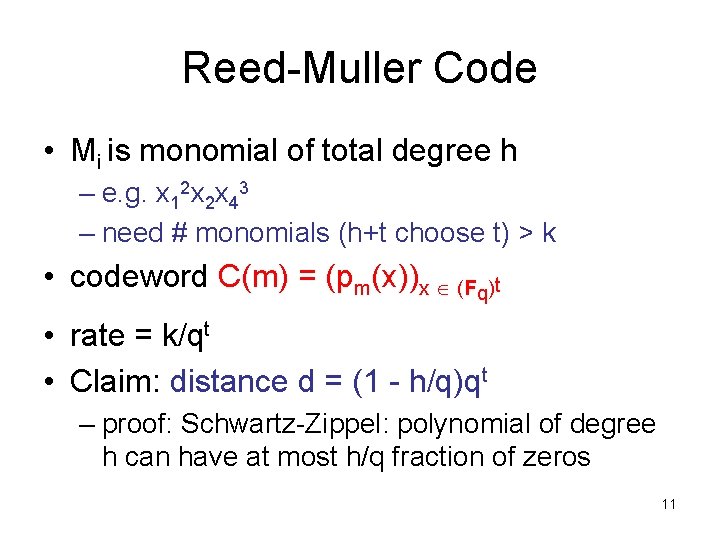 Reed-Muller Code • Mi is monomial of total degree h – e. g. x