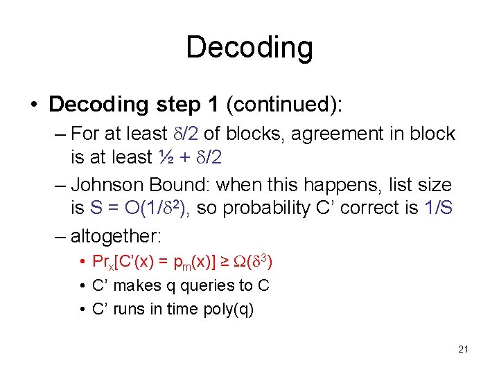 Decoding • Decoding step 1 (continued): – For at least /2 of blocks, agreement