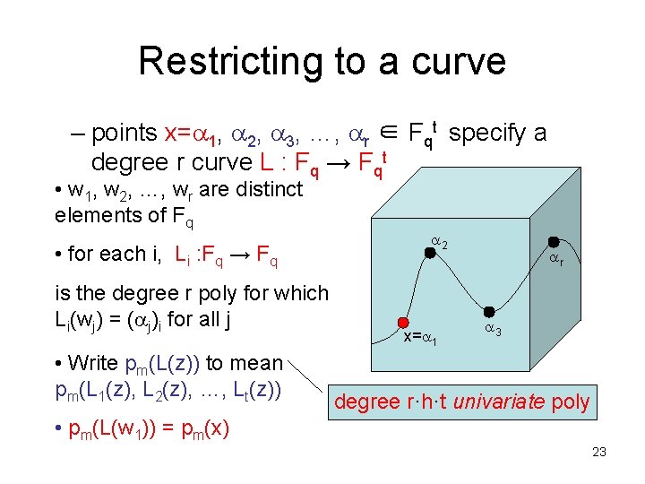 Restricting to a curve – points x= 1, 2, 3, …, r ∈ Fqt