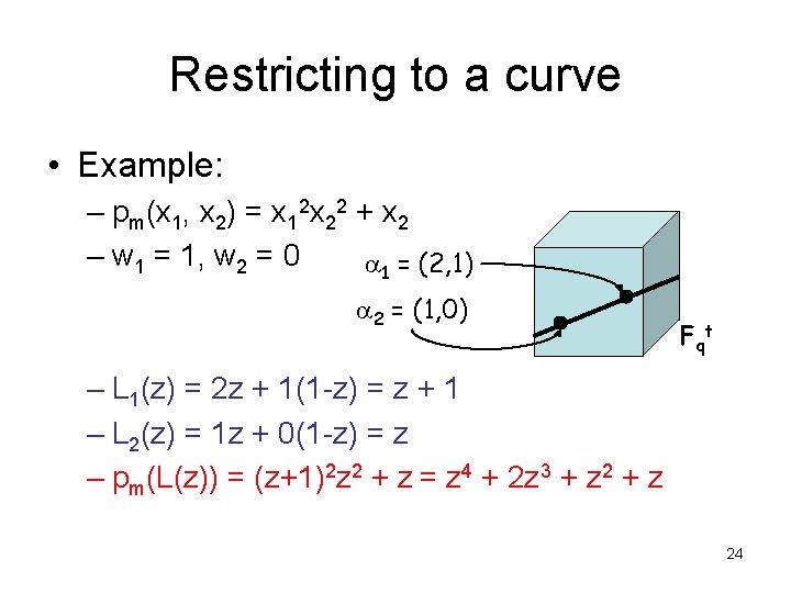 Restricting to a curve • Example: – pm(x 1, x 2) = x 12