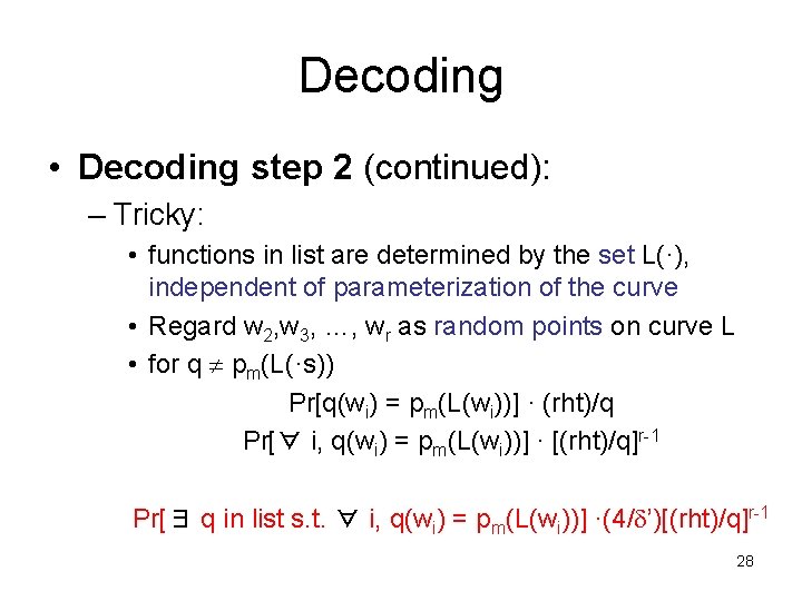 Decoding • Decoding step 2 (continued): – Tricky: • functions in list are determined