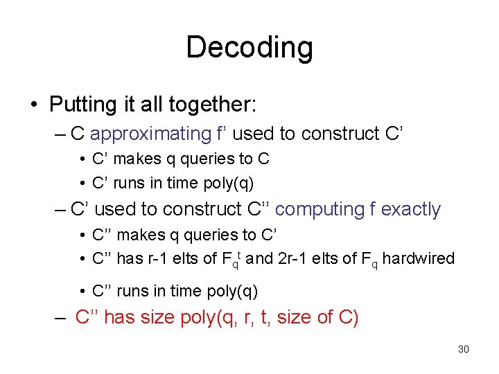 Decoding • Putting it all together: – C approximating f’ used to construct C’