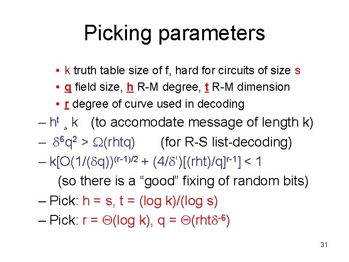 Picking parameters • k truth table size of f, hard for circuits of size