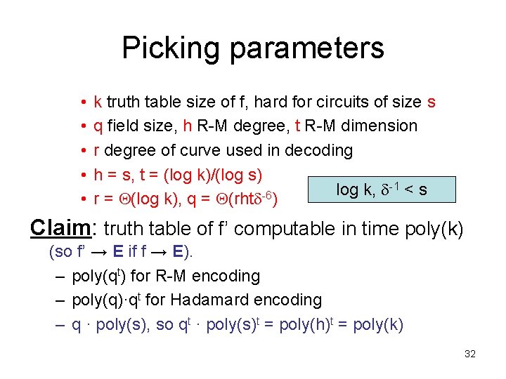 Picking parameters • • • k truth table size of f, hard for circuits