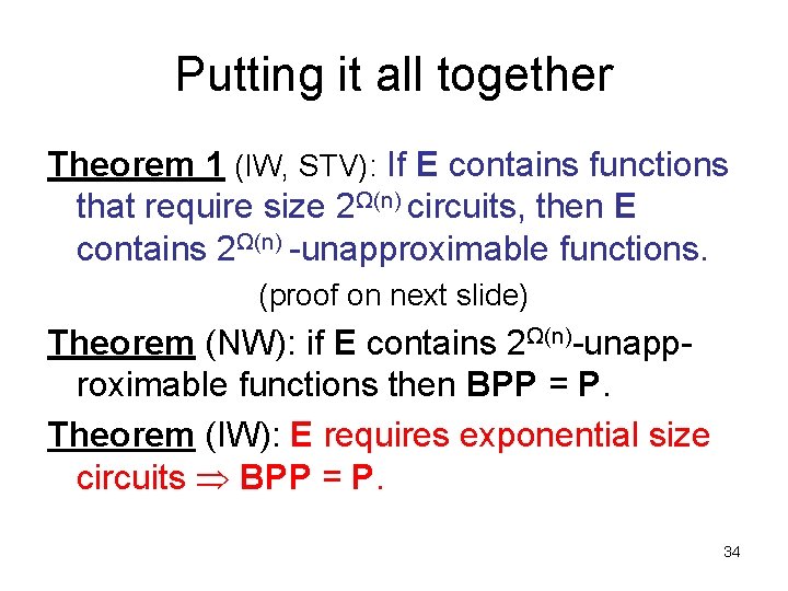 Putting it all together Theorem 1 (IW, STV): If E contains functions that require