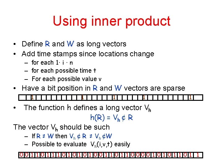 Using inner product • Define R and W as long vectors • Add time
