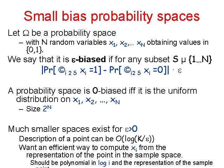 Small bias probability spaces Let be a probability space – with N random variables