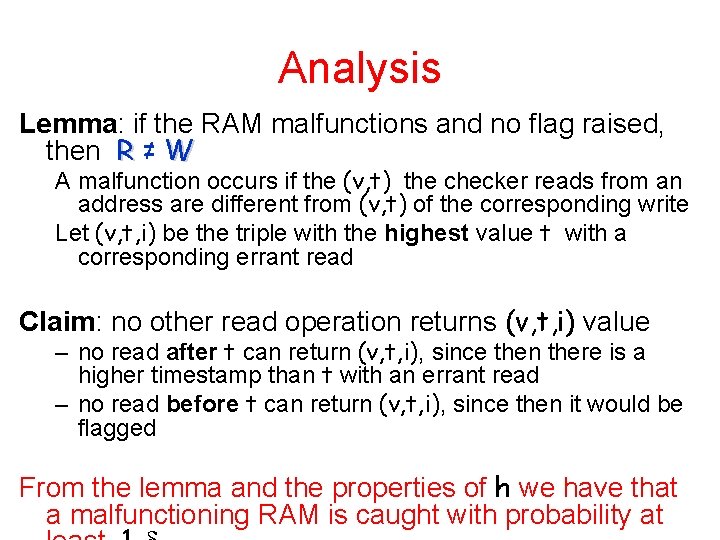 Analysis Lemma: if the RAM malfunctions and no flag raised, then R ≠ W