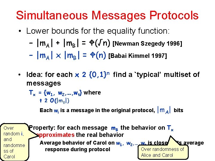 Simultaneous Messages Protocols • Lower bounds for the equality function: – |m. A| +