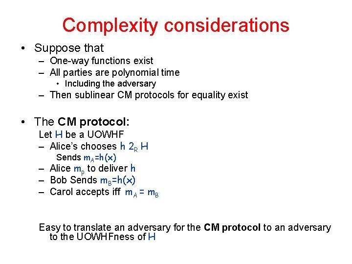 Complexity considerations • Suppose that – One-way functions exist – All parties are polynomial
