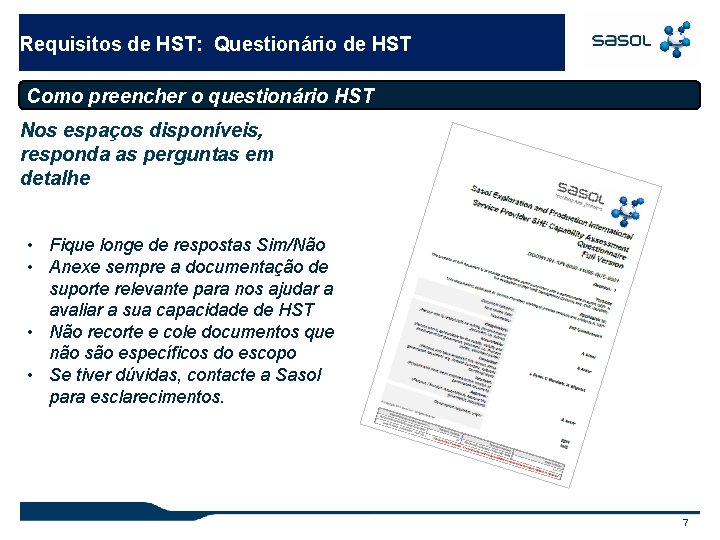 Requisitos de HST: Questionário de HST Como preencher o questionário HST Nos espaços disponíveis,