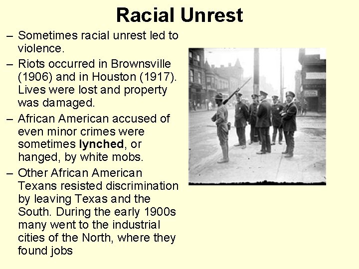 Racial Unrest – Sometimes racial unrest led to violence. – Riots occurred in Brownsville