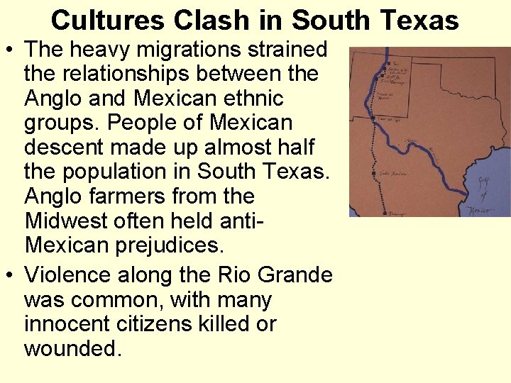 Cultures Clash in South Texas • The heavy migrations strained the relationships between the