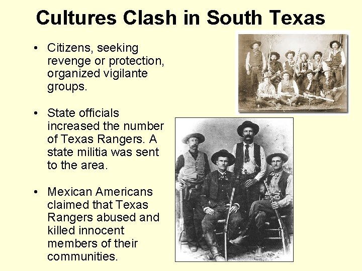 Cultures Clash in South Texas • Citizens, seeking revenge or protection, organized vigilante groups.