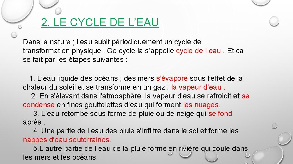 2. LE CYCLE DE L’EAU Dans la nature ; l’eau subit périodiquement un cycle