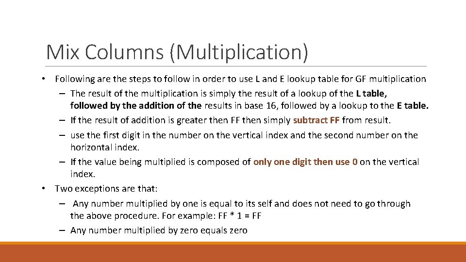 Mix Columns (Multiplication) • Following are the steps to follow in order to use