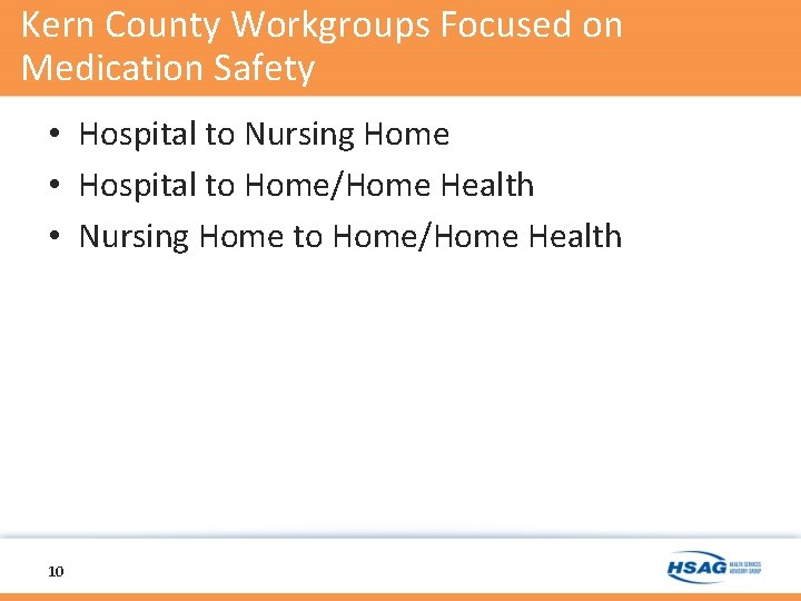 Kern County Workgroups Focused on Medication Safety • Hospital to Nursing Home • Hospital