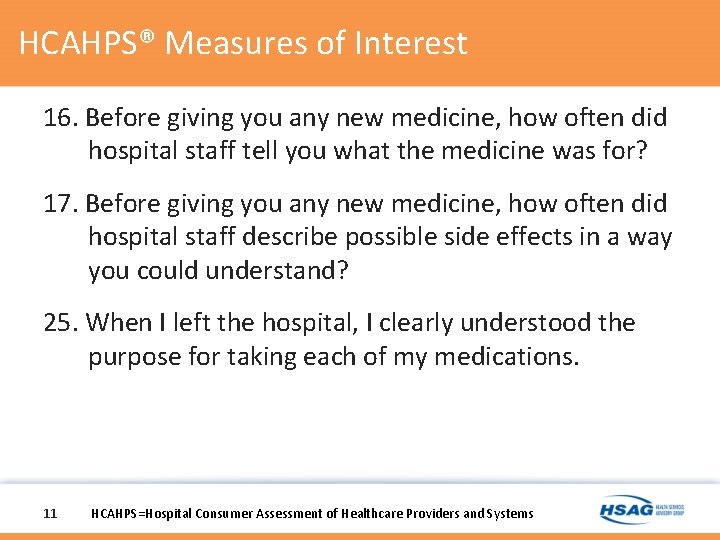 HCAHPS® Measures of Interest 16. Before giving you any new medicine, how often did