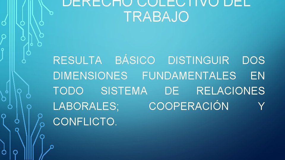 DERECHO COLECTIVO DEL TRABAJO RESULTA BÁSICO DISTINGUIR DOS DIMENSIONES FUNDAMENTALES EN TODO SISTEMA DE DERECHO COLECTIVO DEL TRABAJO RESULTA BÁSICO DISTINGUIR DOS DIMENSIONES FUNDAMENTALES EN TODO SISTEMA DE