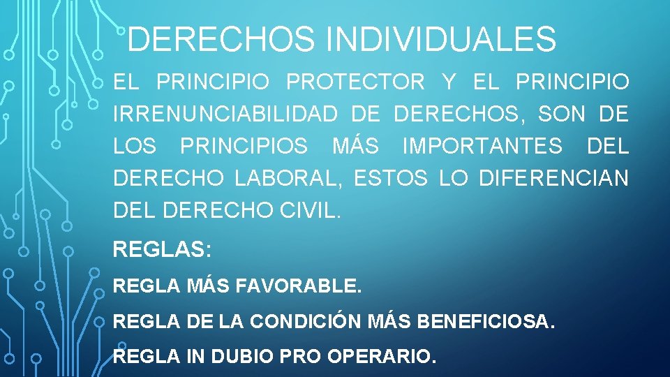 DERECHOS INDIVIDUALES EL PRINCIPIO PROTECTOR Y EL PRINCIPIO IRRENUNCIABILIDAD DE DERECHOS, SON DE LOS DERECHOS INDIVIDUALES EL PRINCIPIO PROTECTOR Y EL PRINCIPIO IRRENUNCIABILIDAD DE DERECHOS, SON DE LOS