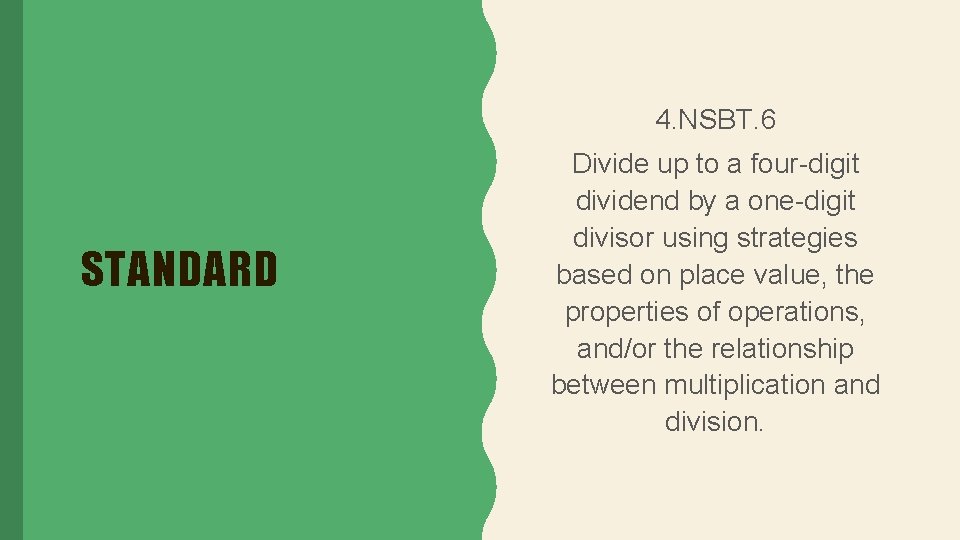 4. NSBT. 6 STANDARD Divide up to a four-digit dividend by a one-digit divisor