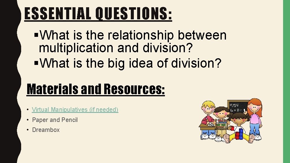 ESSENTIAL QUESTIONS: §What is the relationship between multiplication and division? §What is the big