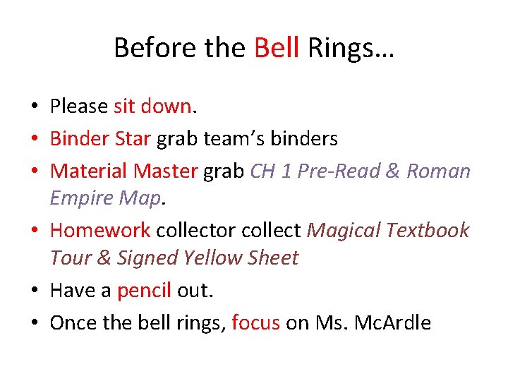Before the Bell Rings… • Please sit down. • Binder Star grab team’s binders