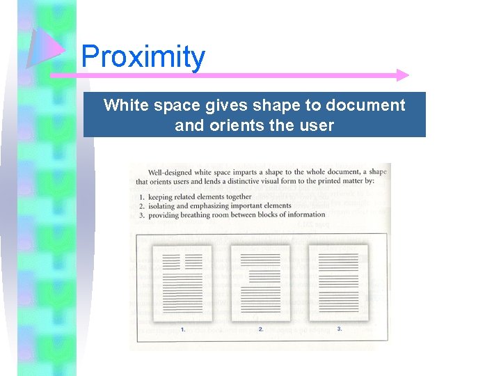 Proximity White space gives shape to document and orients the user 