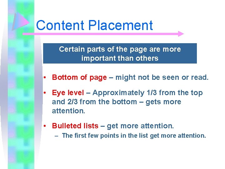 Content Placement Certain parts of the page are more important than others • Bottom