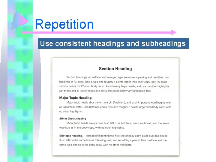 Repetition Use consistent headings and subheadings 