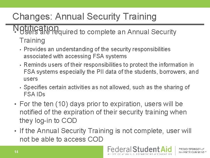 Changes: Annual Security Training Notification • Users are required to complete an Annual Security