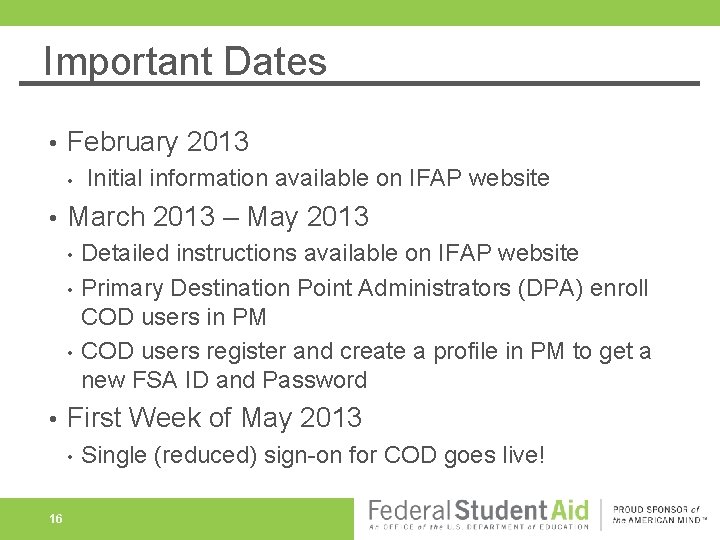 Important Dates • February 2013 • • March 2013 – May 2013 • •