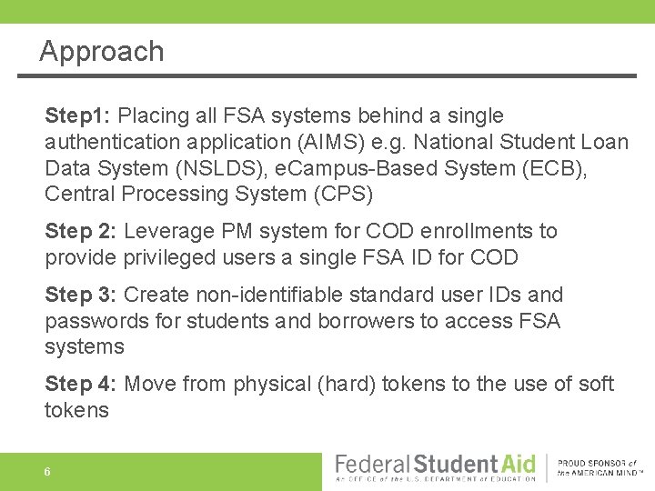Approach Step 1: Placing all FSA systems behind a single authentication application (AIMS) e.