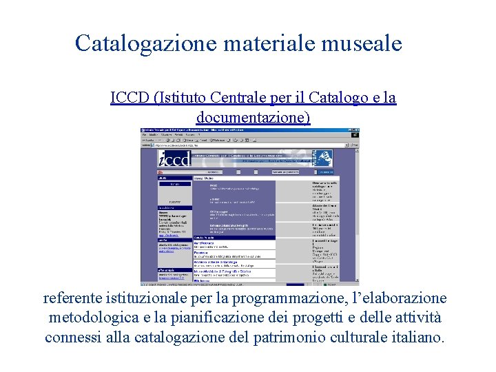 Catalogazione materiale museale ICCD (Istituto Centrale per il Catalogo e la documentazione) referente istituzionale