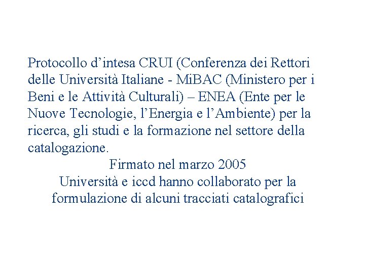 Protocollo d’intesa CRUI (Conferenza dei Rettori delle Università Italiane - Mi. BAC (Ministero per