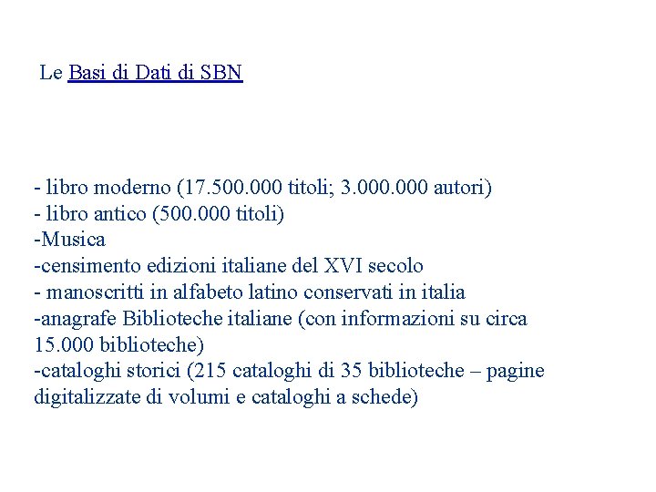 Le Basi di Dati di SBN - libro moderno (17. 500. 000 titoli; 3.