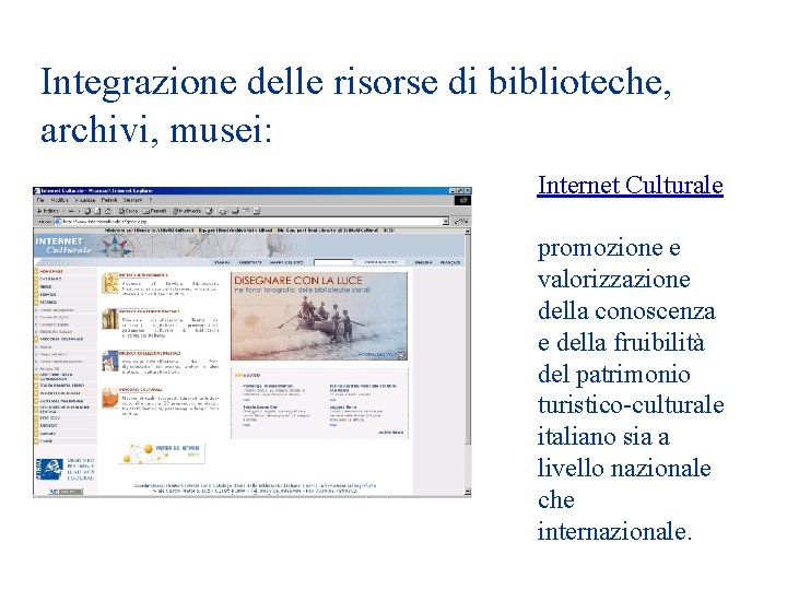 Integrazione delle risorse di biblioteche, archivi, musei: Internet Culturale promozione e valorizzazione della conoscenza