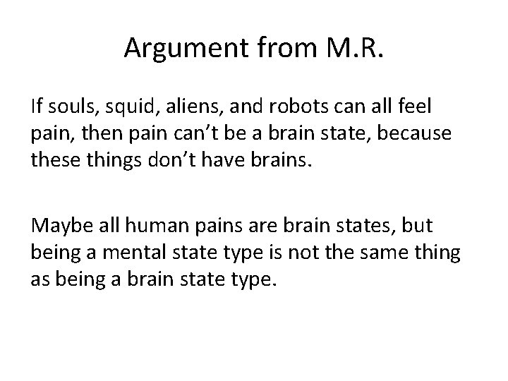 Argument from M. R. If souls, squid, aliens, and robots can all feel pain,