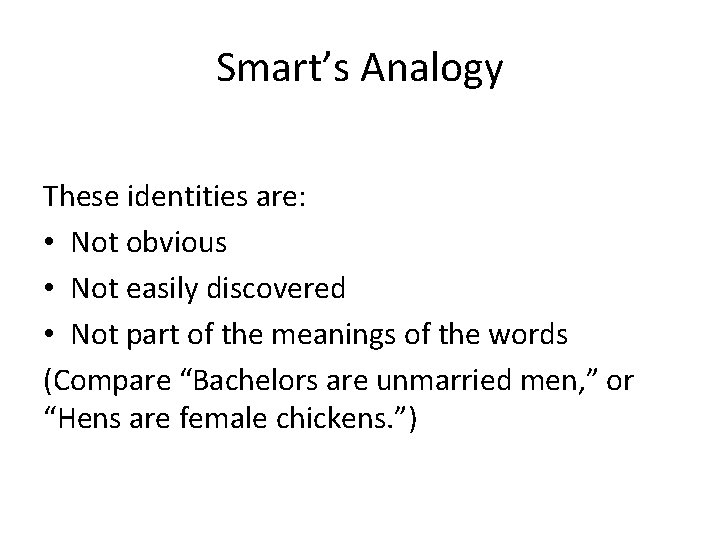 Smart’s Analogy These identities are: • Not obvious • Not easily discovered • Not