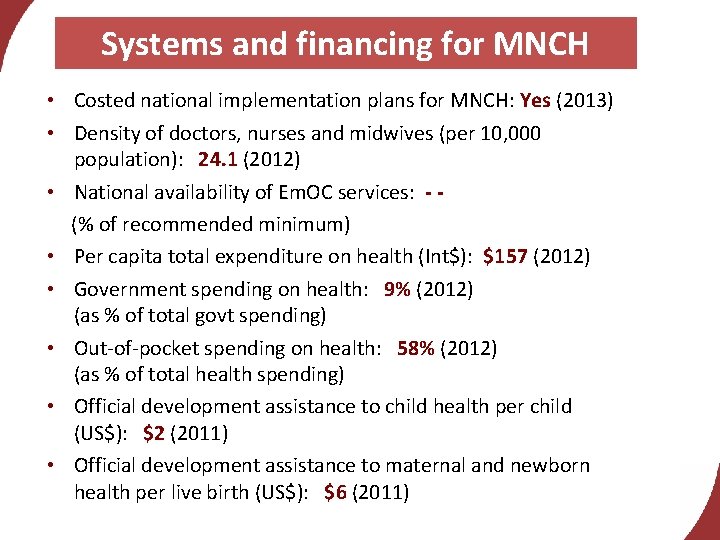 Systems and financing for MNCH • Costed national implementation plans for MNCH: Yes (2013)