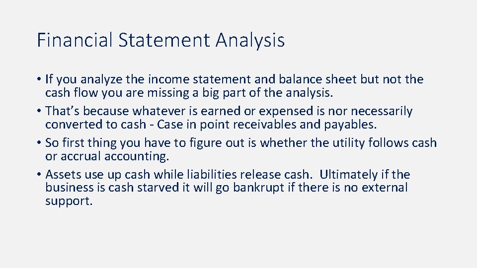 Financial Statement Analysis • If you analyze the income statement and balance sheet but