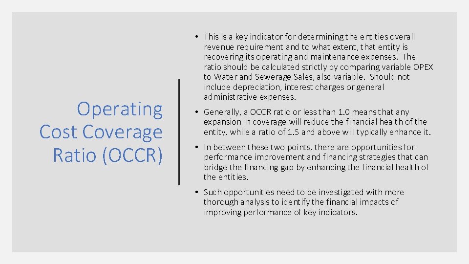 Operating Cost Coverage Ratio (OCCR) • This is a key indicator for determining the