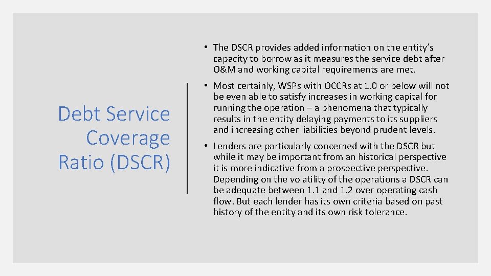  • The DSCR provides added information on the entity’s capacity to borrow as